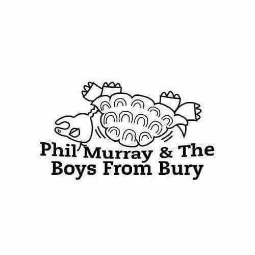 PHIL MURRAY & THE BOYS FROM BURY